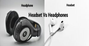 Headset Vs Headphones